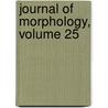 Journal Of Morphology, Volume 25 door Onbekend