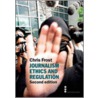 Journalism Ethics And Regulation door Chris Frost