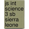 Js Int Science 3 Sb Sierra Leone door Gill Davies