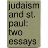 Judaism And St. Paul: Two Essays by C.G. 1858-1938 Montefiore