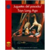 Jugetes del Pasado/Toys Long Ago by Jeri S. Cipriano