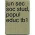 Jun Sec Soc Stud, Popul Educ Tb1