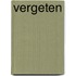 VERGETEN