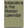 Kalacakra & the Tibetan Calendar door Edward Henning