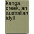 Kanga Creek, An Australian Idyll
