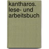 Kantharos. Lese- und Arbeitsbuch door Onbekend