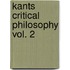 Kants Critical Philosophy Vol. 2