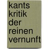 Kants Kritik Der Reinen Vernunft door Alfred Menzel