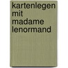 Kartenlegen mit Madame Lenormand door Erna Droesbeke