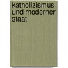 Katholizismus Und Moderner Staat by Walther Köhler