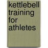 Kettlebell Training for Athletes door David Bellomo