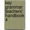 Key Grammar Teachers' Handbook 4 door Onbekend