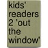 Kids' Readers 2 'out The Window'