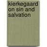 Kierkegaard On Sin And Salvation door W. Glenn Kirkconnell