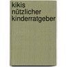 Kikis nützlicher Kinderratgeber door Klaus Heilmann