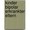 Kinder bipolar erkrankter Eltern door Peter Kruger Stephanie Ros Braunig