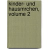 Kinder- Und Hausmrchen, Volume 2 by Wilheim Grimm