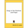 Kings Of The Platform And Pulpit door Melville Landon