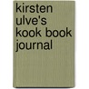 Kirsten Ulve's Kook Book Journal door Onbekend