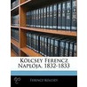 Klcsey Ferencz Naplja, 1832-1833 door Ferencz K�Lcsey