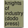 Knights Of Industry (Dodo Press) by Vsevolod Vladimirovitch Krestovski