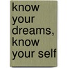 Know Your Dreams, Know Your Self door Pat Fregia