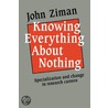 Knowing Everything About Nothing door John Ziman