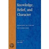 Knowledge, Belief, And Character door Onbekend