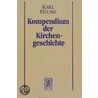 Kompendium der Kirchengeschichte door Karl Heussi