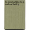 Kostenmanagement und Controlling door Johannes N. Stelling