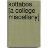 Kottabos. [A College Miscellany] by Robert Yelverton Tyrrell