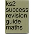 Ks2 Success Revision Guide Maths