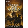 Königin der Orks 02. Legionäre door Morgan Howell