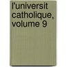 L'Universit Catholique, Volume 9 door Anonymous Anonymous