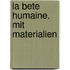 La Bete humaine. Mit Materialien