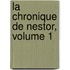 La Chronique De Nestor, Volume 1