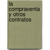 La Compraventa y Otros Contratos door Jose Julian Carneiro