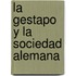 La Gestapo y La Sociedad Alemana