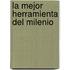 La Mejor Herramienta del Milenio