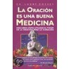 La Oracion Es Una Buena Medicina by Larry Dossey