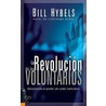 La Revolucion de los Voluntarios by Bill Hybels