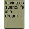 La Vida Es Sueno/Life Is A Dream door Stanley Appelbaum