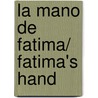 La mano de Fatima/ Fatima's Hand door Ildefonso Falcones