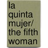 La quinta mujer/ The Fifth Woman door Henning Mankell