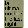 La ultima noche / The Last Night door Charlene Sands