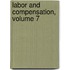 Labor And Compensation, Volume 7