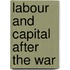 Labour and Capital After the War
