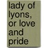 Lady of Lyons, or Love and Pride