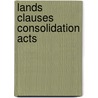 Lands Clauses Consolidation Acts door Great Britain