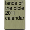 Lands of the Bible 2011 Calendar door Onbekend